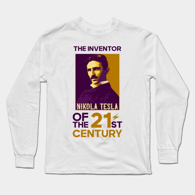 The inventor of the 21st century, quotes by Nikola Tesla Long Sleeve T-Shirt by HomeCoquette